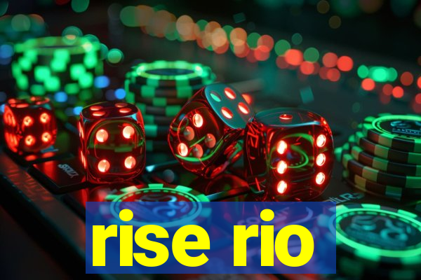 rise rio